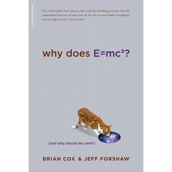 Pre-Owned Why Does E=mc2?: (And Why Should We Care?) (Paperback) 0306818760 9780306818769