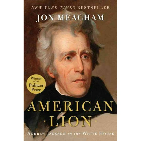 Pre-owned American Lion : Andrew Jackson in the White House, Hardcover by Meacham, Jon, ISBN 1400063256, ISBN-13 9781400063253