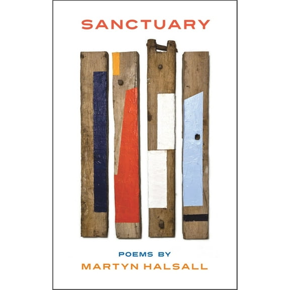 Sanctuary: Poems by Martyn Halsall, (Paperback)