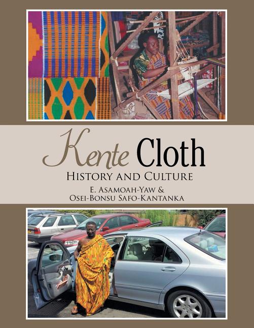 Kente Cloth History and Culture (Paperback)