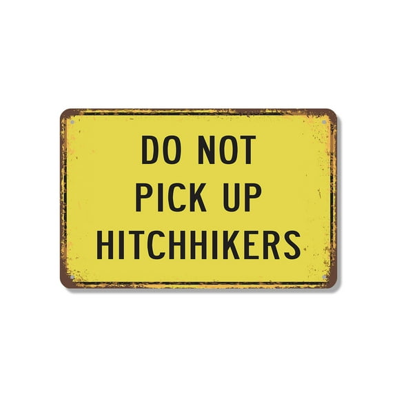 Do Not Pick Up Hitchhikers 10 Inch x 14 Inch Metal Sign Novelty Aluminum Durable Weatherproof UV Protected Perfect for Cars Campers Fun Gift for Drivers Crafted in the USA