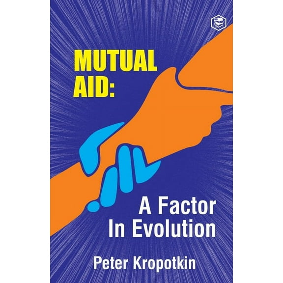 The Mutual Aid A Factor in Evolution, (Paperback)