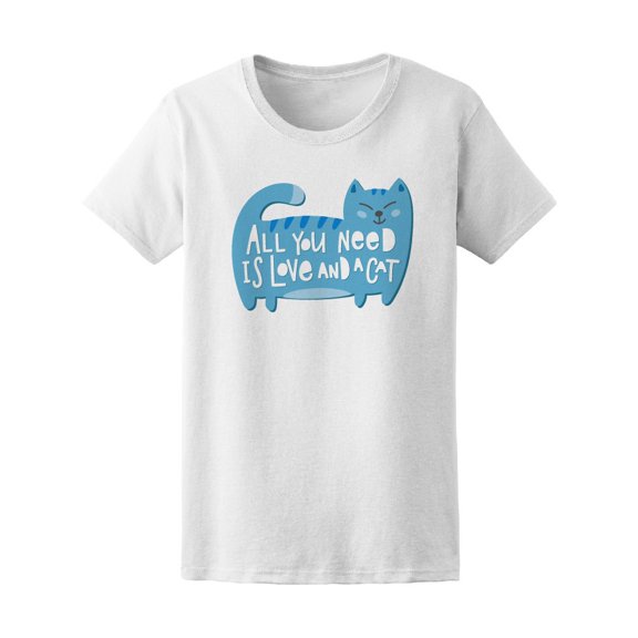 All You Need Is Love And A Cat Tee Women's -Image by Shutterstock