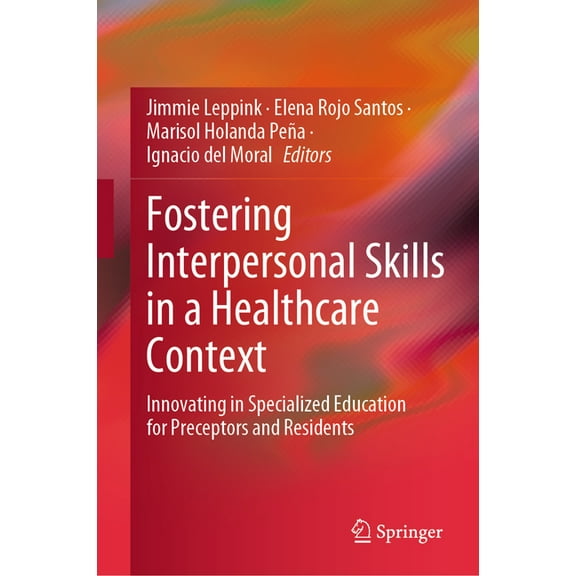 Fostering Interpersonal Skills in a Healthcare Context: Innovating in Specialized Education for Preceptors and Residents, (Hardcover)
