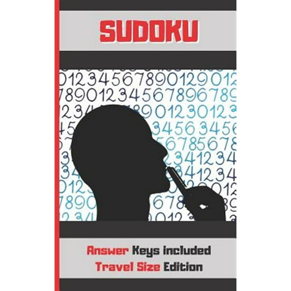 Sudoku: TRAVEL POCKET SIZE EDITION. ANSWER KEYS INCLUDED. Three Difficulty Levels: Easy, Medium and Hard. TONS OF FUN. EASY-TO