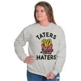 thumbnail image 5 of Taters Before Haters French Fries Sweatshirt for Men or Women Brisco Brands X, 5 of 6