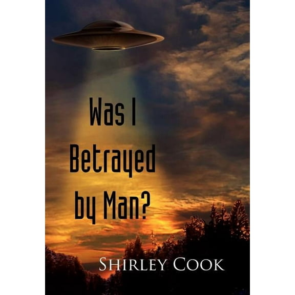 Was I Betrayed by Man? (Hardcover)