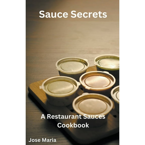 Sauce Secrets, (Paperback)