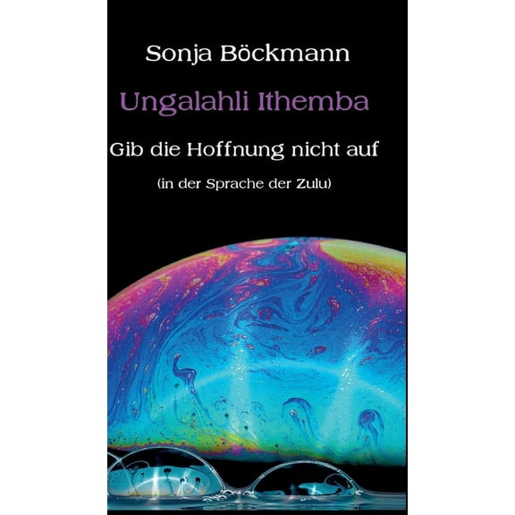 Ungalahli Ithemba: Gib die Hoffnung nicht auf (Hardcover)