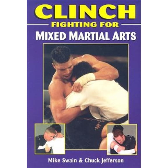 Pre-Owned Clinch Fighting for Mixed Martial Arts (Paperback)