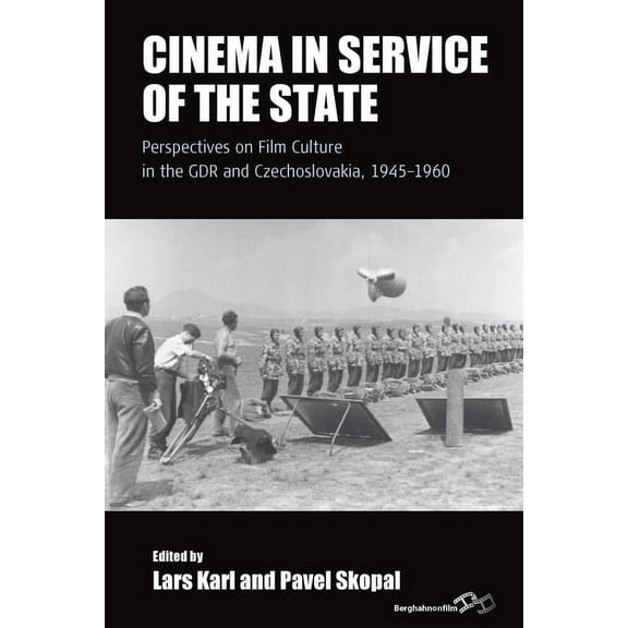 Film Europa Cinema in Service of the State: Perspectives on Film Culture in the Gdr and Czechoslovakia, 1945-1960, Book 18, (Hardcover)
