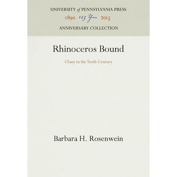 Rhinoceros Bound: Cluny in the Tenth Century, (Hardcover)