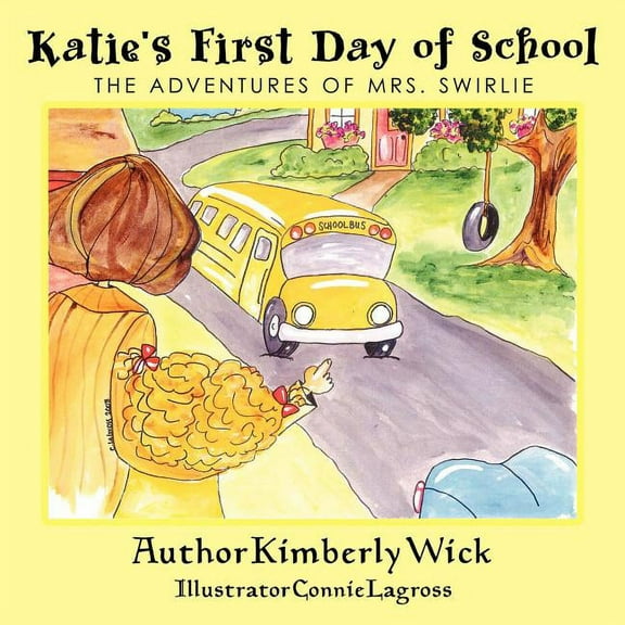 Katie's First Day of School: The Adventures of Mrs. Swirlie, (Paperback)