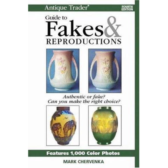 Pre-Owned Antique Trader Guide to Fakes & Reproductions, 4th Edition (Paperback) 0896894606 9780896894600