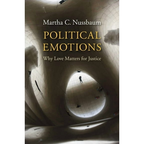 Political Emotions: Why Love Matters for Justice, (Paperback)