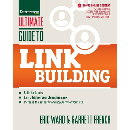 Ultimate Guide to Link Building : How to Build Backlinks, Authority and Credibility for Your Website, and Increase Click Traffic and Search (Best Way To Build Backlinks)