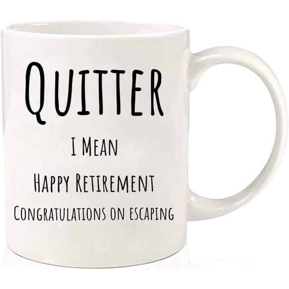 shiyou-Funny Retirement Gifts for Men Women Quitter I Mean Happy Retirement Mug Retirement Gifts Idea Unique Retired Coffee Mug Gifts for Coworkers 11Oz Coffee Cup White