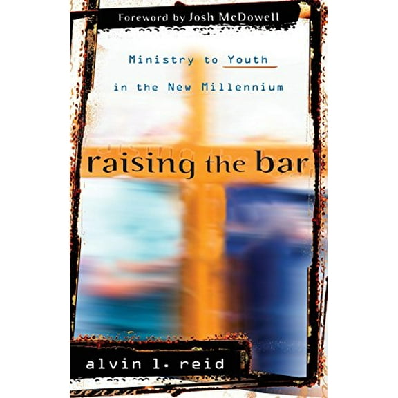 Pre-Owned Raising the Bar : Ministry to Youth in the New Millennium (Paperback) 9780825436321