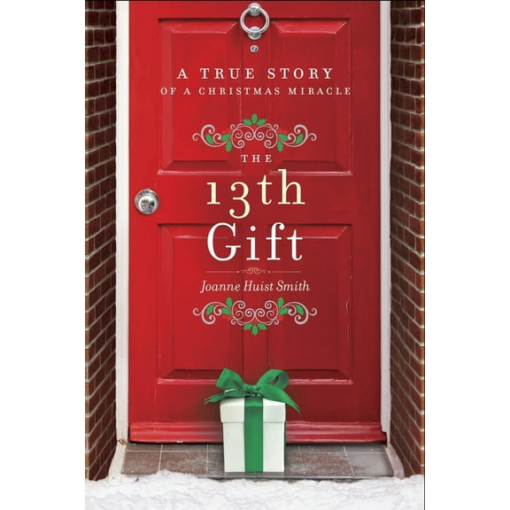 Pre-Owned The 13th Gift: A True Story of a Christmas Miracle (Hardcover) 0553418556 9780553418552