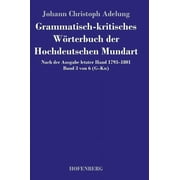 Grammatisch-kritisches Wrterbuch der Hochdeutschen Mundart: Nach der Ausgabe letzter Hand 1793-1801 Band 3 von 6 G-Kn (Hardcover)