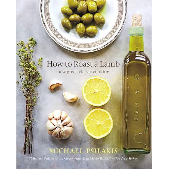 Pre-Owned How to Roast a Lamb: New Greek Classic Cooking (Hardcover) 0316041211 9780316041218