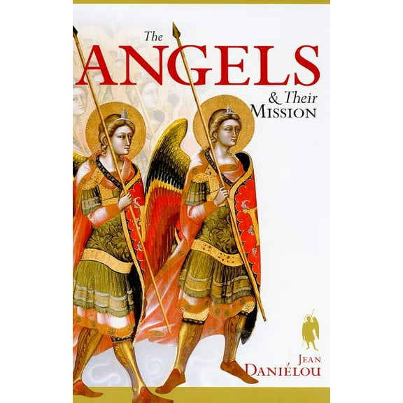 The Angels & Their Mission, (Paperback)
