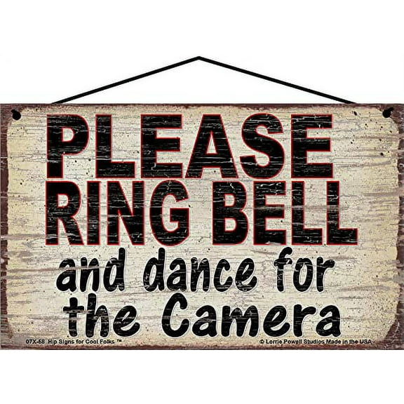 5x8 Please Ring Bell and Dance for the Camera Sign - Vintage Style Humorous Home Decor Accent for Door Entryway Security Camera Fun