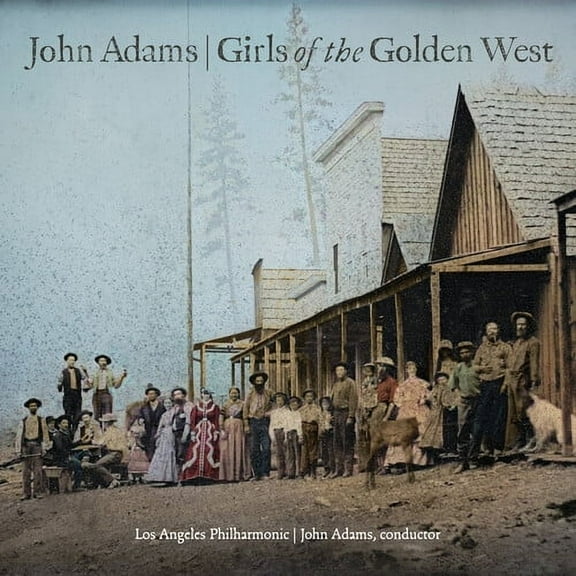 John Adams - John Adams: Girls Of The Golden West - Music & Performance - CD
