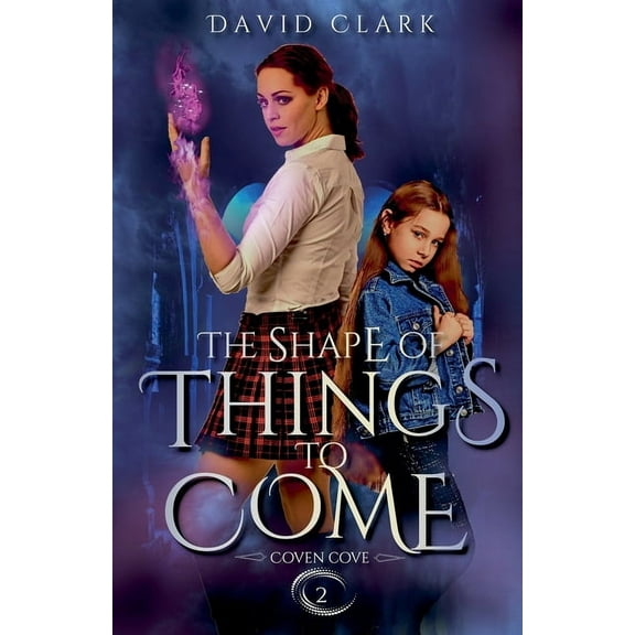 Coven Cove The Shape of Things to Come, (Paperback)