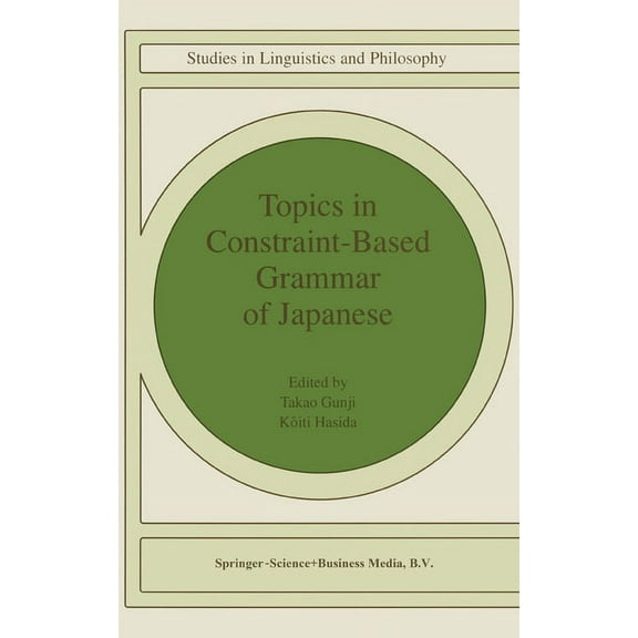 Studies in Linguistics and Philosophy: Topics in Constraint-Based Grammar of Japanese (Hardcover)