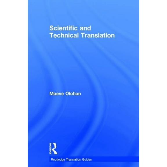 Routledge Translation Guides Scientific and Technical Translation, (Hardcover)