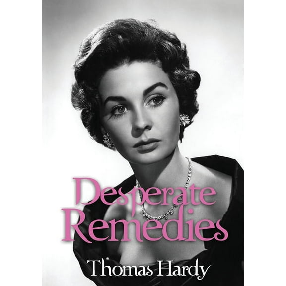 Desperate Remedies: a novel by Thomas Hardy, (Paperback)