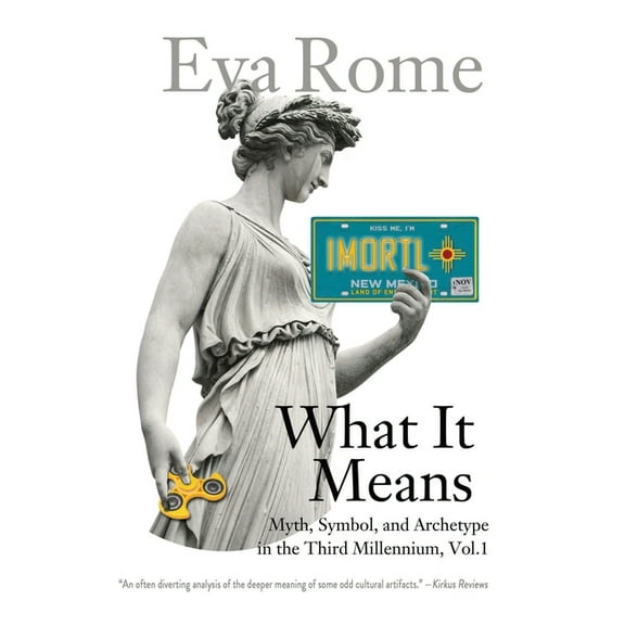 Volume What It Means: Myth, Symbol, and Archetype in the Third Millennium, Vol. 1, Book 1, (Paperback)