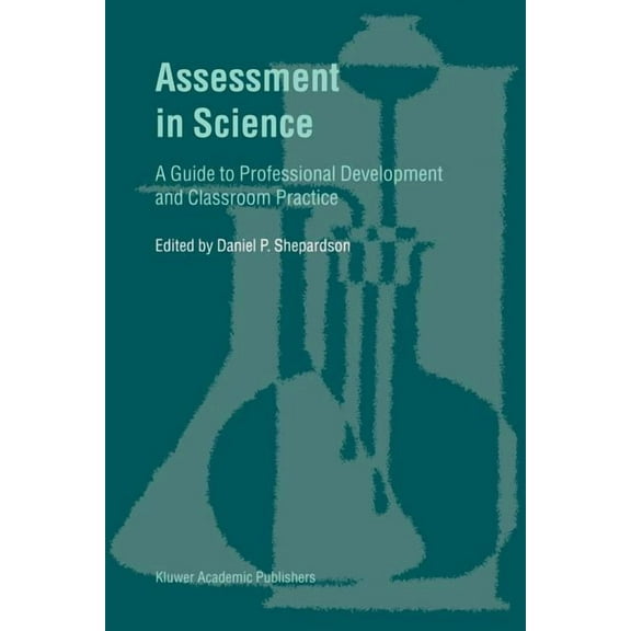 Guide to Professional Development and Cl Assessment in Science: A Guide to Professional Development and Classroom Practice, (Paperback)