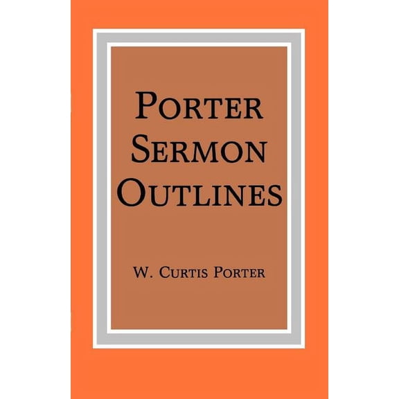 Porter Sermon Outlines (Paperback)