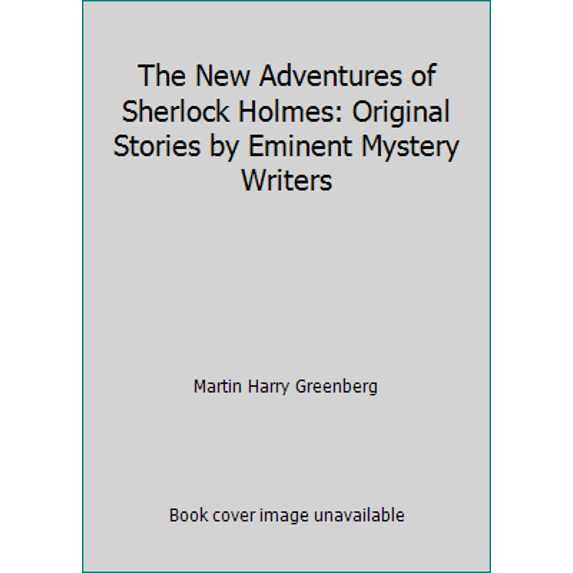Pre-Owned The New Adventures of Sherlock Holmes: Original Stories by Eminent Mystery Writers (Hardcover) 088184344X 9780881843446