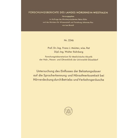 Forschungsberichte Des Landes Nordrhein- Untersuchung Des Einflusses Der Belastungsdauer Auf Die Spracherkennung Und HÃ¶raufmerksamkeit Bei HÃ¶rverdeckung Durch Be, Book 2246, (Paperback)