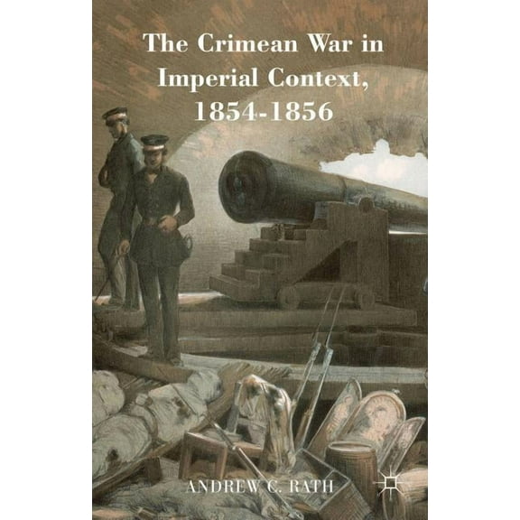 The Crimean War in Imperial Context, 1854-1856, (Hardcover)