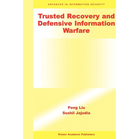 Advances in Information Security Trusted Recovery and Defensive Information Warfare, Book 4, (Paperback)
