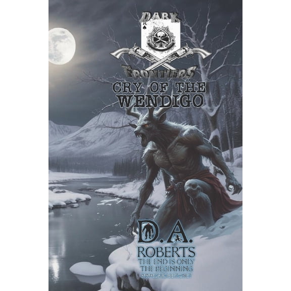 Dark Frontiers: Cry of the Wendigo, (Paperback)