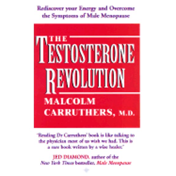 Pre-Owned The Testosterone Revolution: Rediscover Your Energy and Overcome the Symptoms of Male Menopause (Hardcover) 0007122756 9780007122752