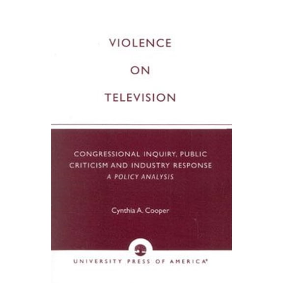 Pre-Owned Violence on Television : Congressional Inquiry, Public Criticism and Industry Response--A Policy Analysis (Paperback)