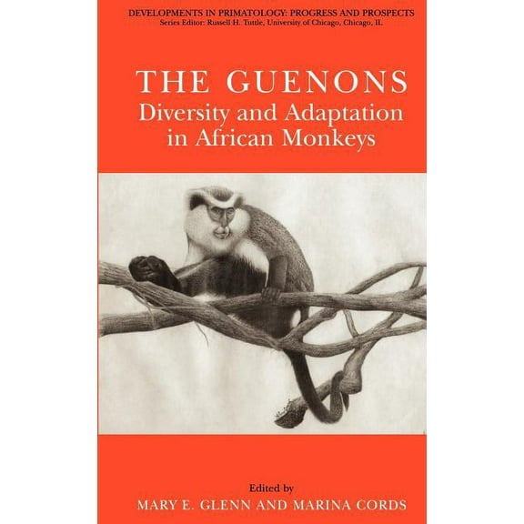 Developments in Primatology: Progress an The Guenons: Diversity and Adaptation in African Monkeys, (Hardcover)