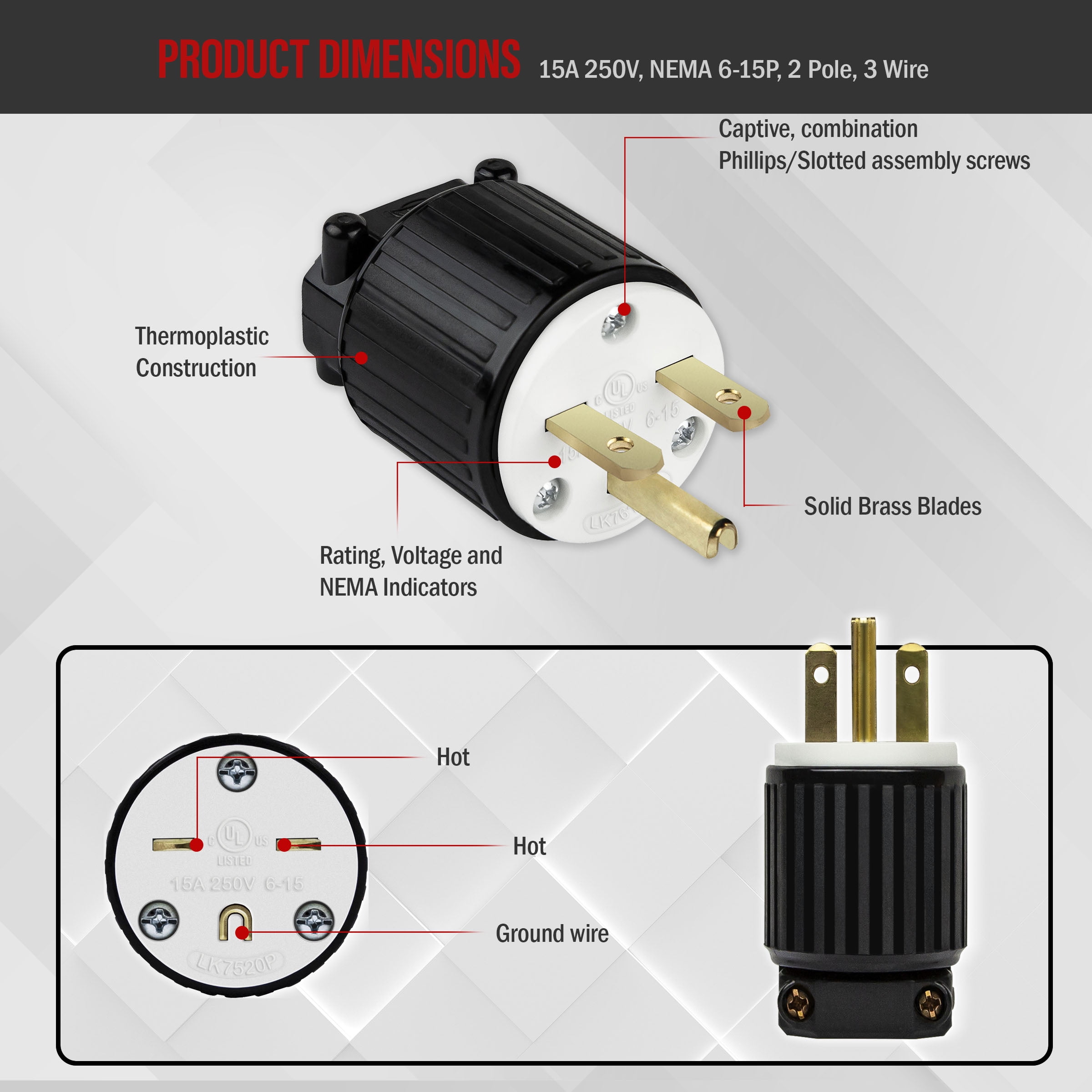 ENERLITES NEMA 6-15P Straight Blade Replacement Plug Connector, Male Extension Cord Ends, 15 Amp, 250 Volt, 2 Pole, 3 Wire Grounding, Industrial Grade, Heavy Duty, UL Listed, 66220-BK, Black, 1 Pack - Walmart.com ENERLITES NEMA 6-15P Straight Blade Replacement Plug Connector, Male Extension Cord Ends, 15 Amp, 250 Volt, 2 Pole, 3 Wire Grounding, Industrial Grade, Heavy Duty, UL Listed, 66220-BK, Black, 1 Pack - Walmart.com