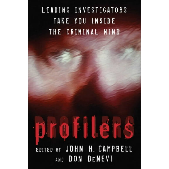Profilers: Leading Investigators Take You Inside The Criminal Mind, (Paperback)