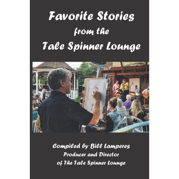 Favorite Stories From the Tale Spinner Lounge Paperback 1707255814 9781707255818 Bill Charles Lamperes