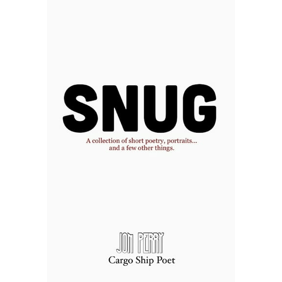 Snug by Cargo Ship Poet: Jon Perry (Paperback)