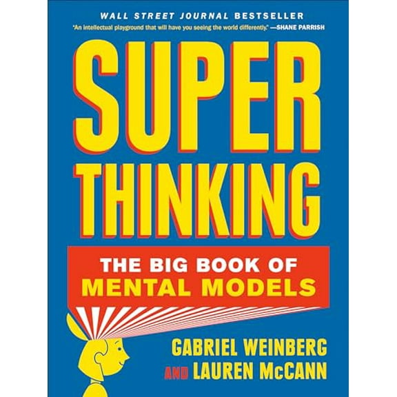 Pre-Owned Super Thinking: The Big Book of Mental Models, 9780525533580, 0525533583, Hardcover,
