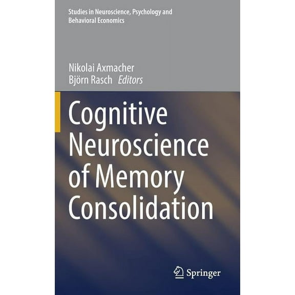 Studies in Neuroscience, Psychology and Cognitive Neuroscience of Memory Consolidation, (Hardcover)