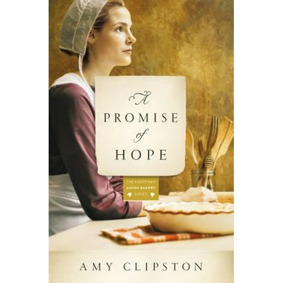 Pre-Owned A Promise of Hope: A Novel (Kauffman Amish Bakery Series): 2 Paperback